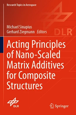 Abbildung von Sinapius / Ziegmann | Acting Principles of Nano-Scaled Matrix Additives for Composite Structures | 1. Auflage | 2022 | beck-shop.de