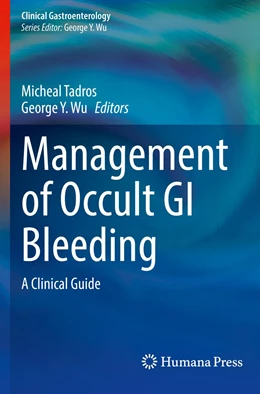 Abbildung von Tadros / Wu | Management of Occult GI Bleeding | 1. Auflage | 2022 | beck-shop.de