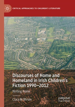 Abbildung von Ní Bhroin | Discourses of Home and Homeland in Irish Children’s Fiction 1990-2012 | 1. Auflage | 2022 | beck-shop.de