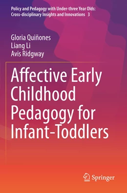 Abbildung von Quiñones / Li | Affective Early Childhood Pedagogy for Infant-Toddlers	 | 1. Auflage | 2022 | 3 | beck-shop.de