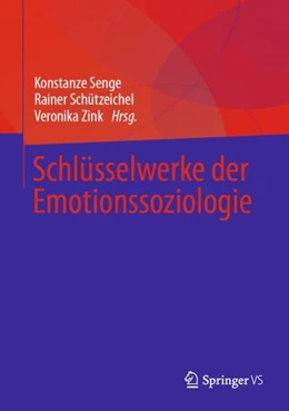Abbildung von Senge / Zink | Schlüsselwerke der Emotionssoziologie | 2. Auflage | 2022 | beck-shop.de