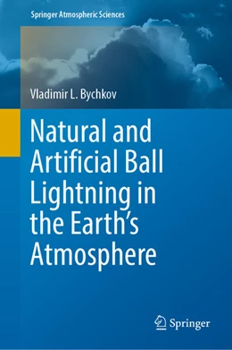 Abbildung von Bychkov | Natural and Artificial Ball Lightning in the Earth's Atmosphere | 1. Auflage | 2022 | beck-shop.de