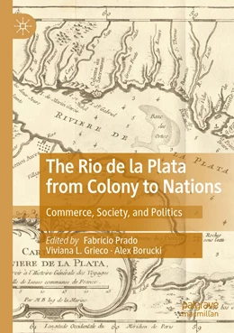 Abbildung von Prado / Grieco | The Rio de la Plata from Colony to Nations | 1. Auflage | 2022 | beck-shop.de