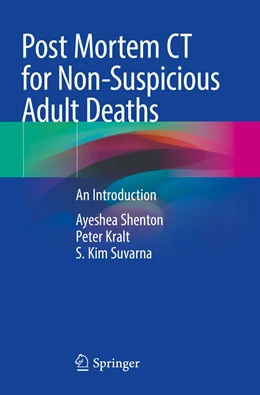 Abbildung von Shenton / Kralt | Post Mortem CT for Non-Suspicious Adult Deaths | 1. Auflage | 2022 | beck-shop.de