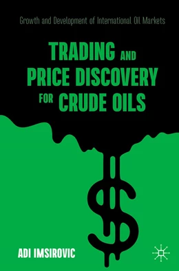 Abbildung von Imsirovic | Trading and Price Discovery for Crude Oils | 1. Auflage | 2022 | beck-shop.de
