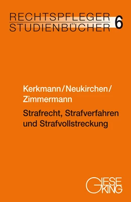 Abbildung von Kerkmann / Neukirchen | Strafrecht, Strafverfahren und Strafvollstreckung • Band 6 | 1. Auflage | 2022 | 6 | beck-shop.de