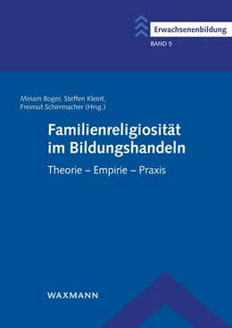 Abbildung von Boger / Kleint | Familienreligiosität im Bildungshandeln | 1. Auflage | 2022 | 5 | beck-shop.de