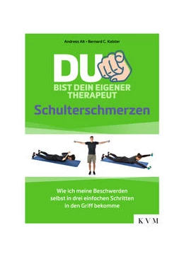 Abbildung von Alt / Kolster | Du bist dein eigener Therapeut – Schulterschmerzen | 1. Auflage | 2022 | beck-shop.de