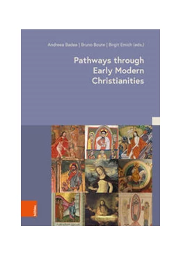 Abbildung von Badea / Boute | Pathways through Early Modern Christianities | 1. Auflage | 2023 | beck-shop.de
