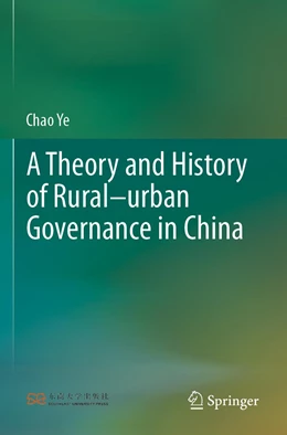 Abbildung von Ye | A Theory and History of Rural–urban Governance in China | 1. Auflage | 2022 | beck-shop.de
