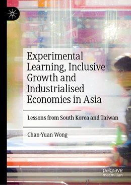 Abbildung von Wong | Experimental Learning, Inclusive Growth and Industrialised Economies in Asia | 1. Auflage | 2022 | beck-shop.de