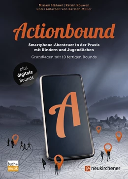 Abbildung von Hähnel / Rouwen | Actionbound - Smartphone-Abenteuer in der Praxis mit Kindern und Jugendlichen | 1. Auflage | 2022 | beck-shop.de