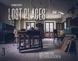 Abbildung von Seidel | Lost Places am Bodensee | 1. Auflage | 2022 | beck-shop.de