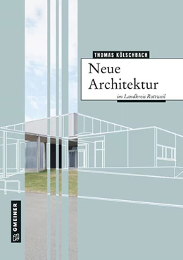 Abbildung von Kölschbach | Neue Architektur im Landkreis Rottweil | 1. Auflage | 2023 | beck-shop.de