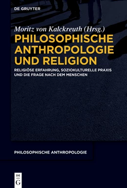 Abbildung von Kalckreuth | Philosophische Anthropologie und Religion | 1. Auflage | 2022 | beck-shop.de