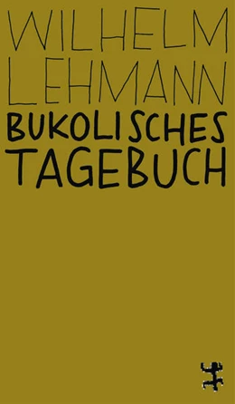 Abbildung von Lehmann / Schalansky | Bukolisches Tagebuch | 1. Auflage | 2022 | beck-shop.de
