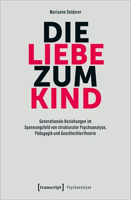 Abbildung von Dolderer | Die Liebe zum Kind | 1. Auflage | 2022 | beck-shop.de