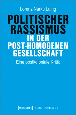 Abbildung von Laing | Politischer Rassismus in der post-homogenen Gesellschaft | 1. Auflage | 2022 | beck-shop.de