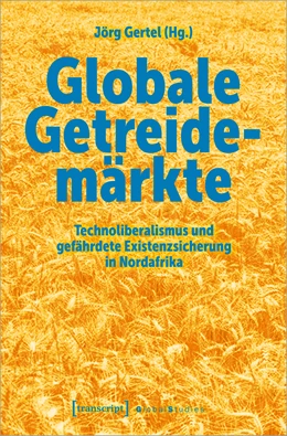 Abbildung von Gertel | Globale Getreidemärkte | 1. Auflage | 2023 | beck-shop.de