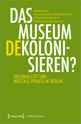 Abbildung von Bystron / Fäser | Das Museum dekolonisieren? | 1. Auflage | 2022 | beck-shop.de