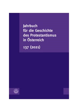 Abbildung von Jahrbuch für die Geschichte des Protestantismus in Österreich 137 (2021) | 1. Auflage | 2022 | 137 | beck-shop.de
