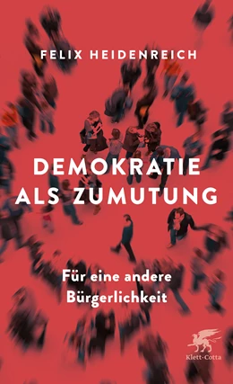 Abbildung von Heidenreich | Demokratie als Zumutung | 1. Auflage | 2022 | beck-shop.de