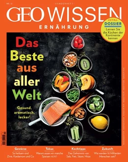 Abbildung von Schröder / Wolff | GEO Wissen Ernährung 12/22 - Das Beste aus aller Welt | 1. Auflage | 2022 | beck-shop.de