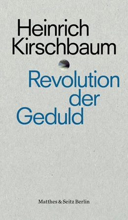 Abbildung von Kirschbaum | Revolution der Geduld | 1. Auflage | 2022 | beck-shop.de