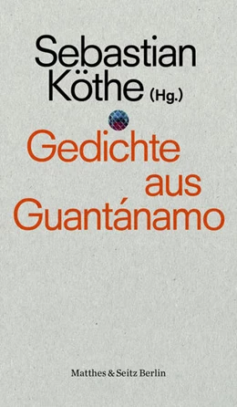 Abbildung von Köthe | Gedichte aus Guantánamo | 1. Auflage | 2022 | beck-shop.de