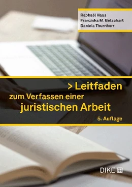 Abbildung von Haas / Betschart | Leitfaden zum Verfassen einer juristischen Arbeit | 5. Auflage | 2022 | beck-shop.de
