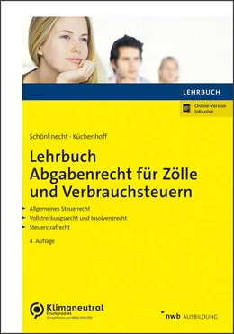 Abbildung von Schönknecht / Küchenhoff | Lehrbuch Abgabenrecht für Zölle und Verbrauchsteuern | 4. Auflage | 2022 | beck-shop.de