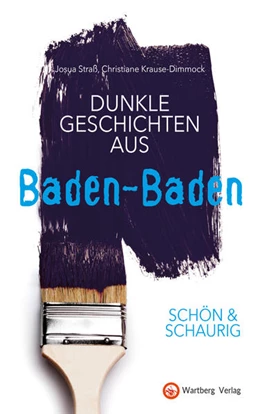 Abbildung von Straß / Krause-Dimmock | SCHÖN & SCHAURIG - Dunkle Geschichten aus Baden-Baden | 1. Auflage | 2022 | beck-shop.de