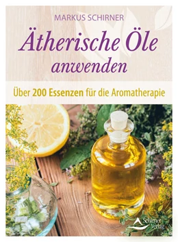 Abbildung von Schirner | Ätherische Öle anwenden | 1. Auflage | 2022 | beck-shop.de