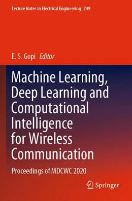 Abbildung von Gopi | Machine Learning, Deep Learning and Computational Intelligence for Wireless Communication | 1. Auflage | 2022 | 749 | beck-shop.de