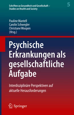 Abbildung von Mantell / Schwegler | Psychische Erkrankungen als gesellschaftliche Aufgabe | 1. Auflage | 2023 | beck-shop.de