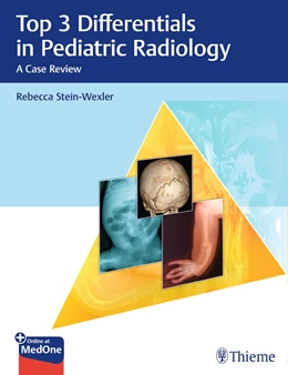 Abbildung von Stein-Wexler | Top 3 Differentials in Pediatric Radiology | 1. Auflage | 2019 | beck-shop.de