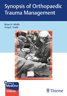 Abbildung von Mullis / Gaski | Synopsis of Orthopaedic Trauma Management | 1. Auflage | 2020 | beck-shop.de