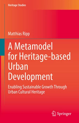 Abbildung von Ripp | A Metamodel for Heritage-based Urban Development | 1. Auflage | 2022 | beck-shop.de