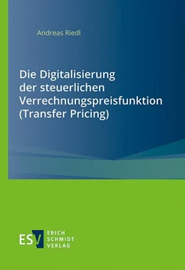 Abbildung von Riedl | Die Digitalisierung der steuerlichen Verrechnungspreisfunktion (Transfer Pricing) | 1. Auflage | 2022 | beck-shop.de