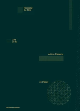 Abbildung von Adusei-Poku | Reshaping the Field: Arts of the African Diasporas on Display. Exhibition Histories 13 | 1. Auflage | 2022 | beck-shop.de