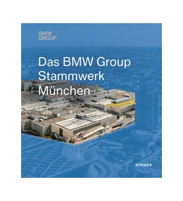 Abbildung von Hemmerle / Schulenburg | Das BMW Group Stammwerk München | 3. Auflage | 2022 | beck-shop.de