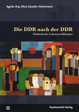 Abbildung von Arp / Goudin-Steinmann | Die DDR nach der DDR | 1. Auflage | 2022 | beck-shop.de
