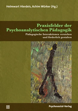 Abbildung von Hierdeis / Würker | Praxisfelder der Psychoanalytischen Pädagogik | 1. Auflage | 2022 | beck-shop.de