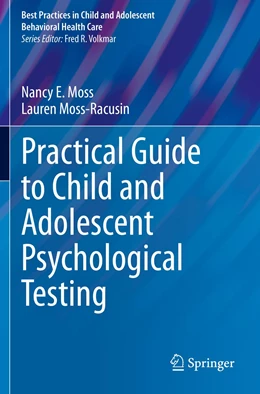 Abbildung von Moss / Moss-Racusin | Practical Guide to Child and Adolescent Psychological Testing | 1. Auflage | 2022 | beck-shop.de