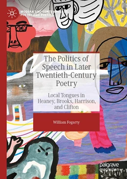 Abbildung von Fogarty | The Politics of Speech in Later Twentieth-Century Poetry | 1. Auflage | 2022 | beck-shop.de