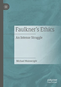 Abbildung von Wainwright | Faulkner’s Ethics | 1. Auflage | 2022 | beck-shop.de
