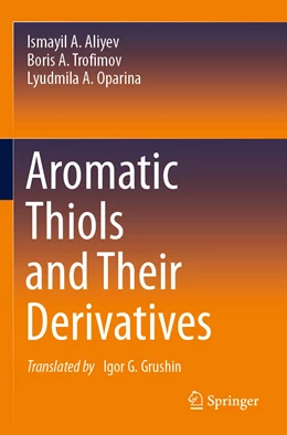 Abbildung von Aliyev / Trofimov | Aromatic Thiols and Their Derivatives | 1. Auflage | 2022 | beck-shop.de