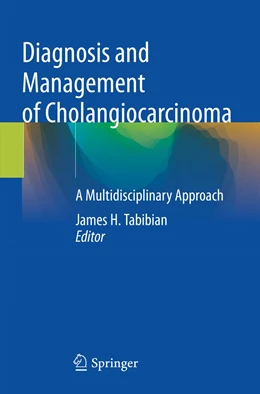 Abbildung von Tabibian | Diagnosis and Management of Cholangiocarcinoma | 1. Auflage | 2022 | beck-shop.de