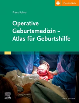 Abbildung von Kainer | Operative Geburtsmedizin - Atlas für Geburtshilfe | 1. Auflage | 2022 | beck-shop.de