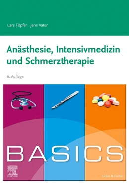 Abbildung von Vater / Töpfer | BASICS Anästhesie, Intensivmedizin und Schmerztherapie | 6. Auflage | 2022 | beck-shop.de